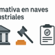 Normativa en naves industriales